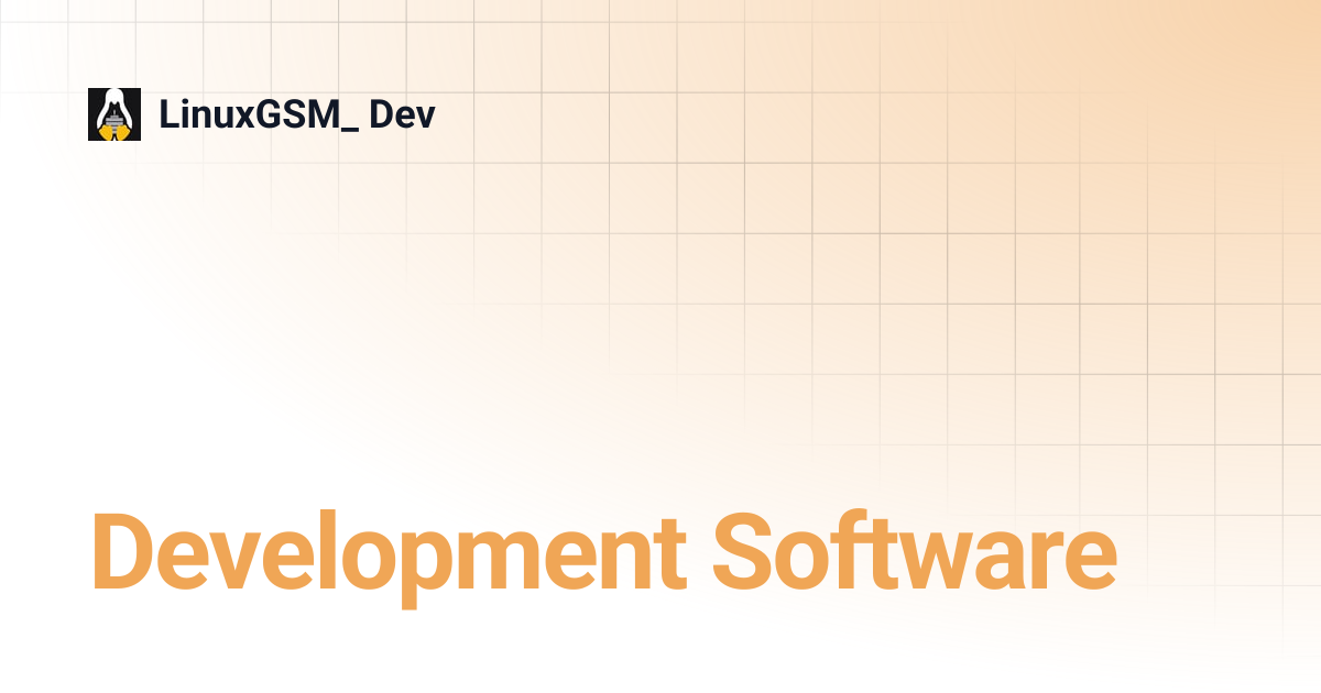 Development Software | LinuxGSM_ Dev